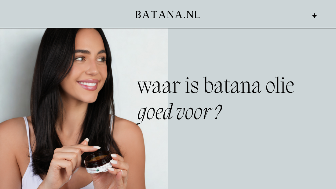 Waar is Batana olie goed voor?