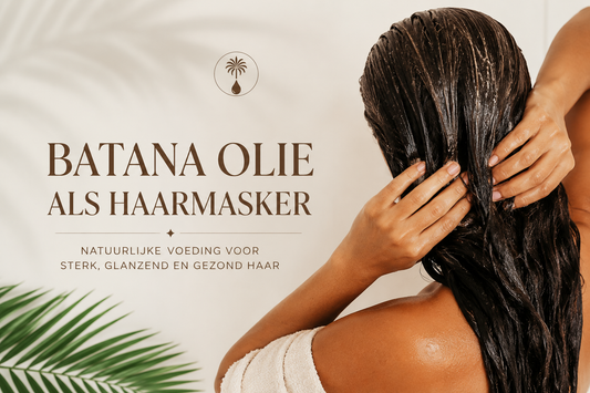 Batana olie als haarmasker: zo haal je meer uit één behandeling