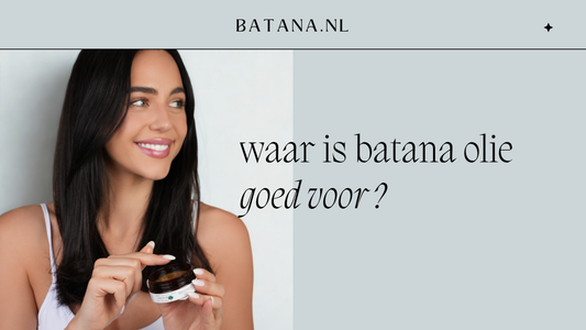 Waar is Batana olie goed voor?